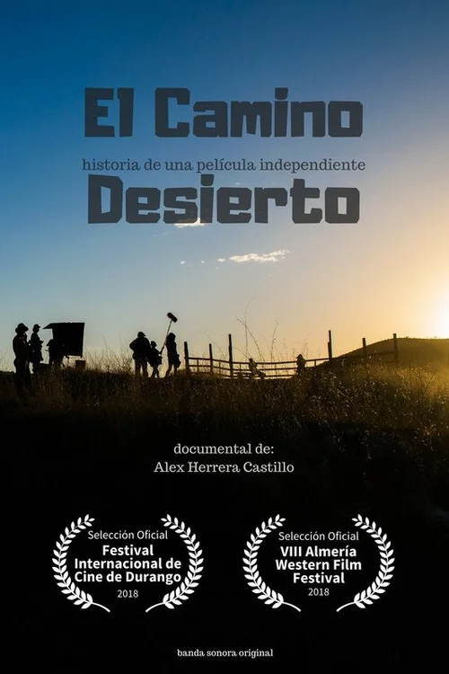 El camino desierto: historia de una película independiente