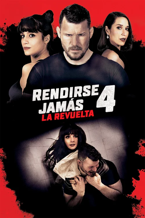 Rendirse jamás 4: La revuelta